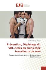 Prévention, Dépistage du VIH, Accès au soins chez travailleurs de sexe