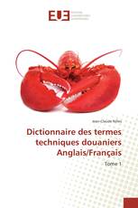 Dictionnaire des termes techniques douaniers Anglais/Français