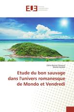 Etude du bon sauvage dans l'univers romanesque de Mondo et Vendredi