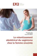 Le retentissement obstétrical du vaginisme chez la femme enceinte