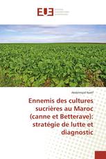Ennemis des cultures sucrières au Maroc (canne et Betterave): stratégie de lutte et diagnostic