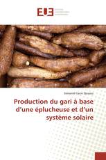 Production du gari à base d’une éplucheuse et d’un système solaire