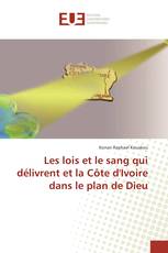 Les lois et le sang qui délivrent et la Côte d'Ivoire dans le plan de Dieu