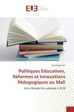 Politiques Educatives, Réformes et Innovations Pédagogiques au Mali