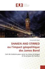 SHAKEN AND STIRRED ou l’impact géopolitique des James Bond