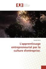 L'apprentissage entrepreneurial par la culture d'entreprise.