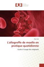 L'allogreffe de moelle en pratique quotidienne