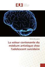 La valeur contenante du médium artistique chez l'adolescent suicidaire