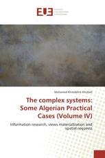 The complex systems: Some Algerian Practical Cases (Volume IV)