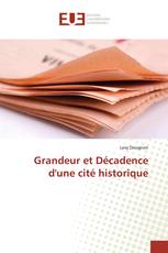 Grandeur et Décadence d'une cité historique