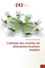 L'atteinte des activités de télécommunications mobiles