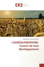 L'AGROALIMENTAIRE: l'avenir de tout développement