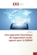 Une approche heuristique de négociation multi-agents pour la DDBAP