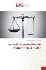 Le droit de correction de l'enfant (1804-1935)