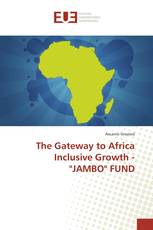 The Gateway to Africa Inclusive Growth - "JAMBO" FUND