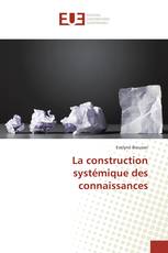 La construction systémique des connaissances