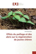 Effets du paillage et des abris sur la régénération de jeunes chênes