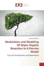 Modulation and Modeling Of Major Hepatic Resection In A Porcine Model