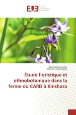 Étude floristique et ethnobotanique dans la ferme du CARD à Kinshasa