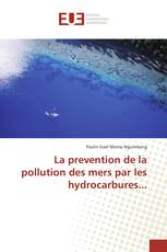 La prevention de la pollution des mers par les hydrocarbures...