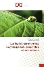 Les huiles essentielles: Compositions, propriétés et extractions