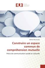 Construire un espace commun de compréhension mutuelle