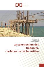 La construction des trabocchi, machines de pêche côtière