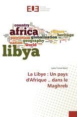 La Libye : Un pays d'Afrique .. dans le Maghreb