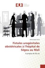 Fistules urogénitales obstétricales à l’hôpital de Ségou au Mali