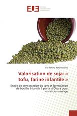 Valorisation de soja: « tofu, farine infantile »
