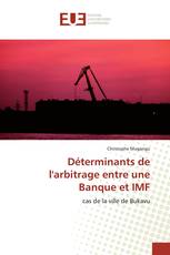 Déterminants de l'arbitrage entre une Banque et IMF