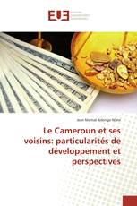 Le Cameroun et ses voisins: particularités de développement et perspectives