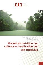 Manuel de nutrition des cultures et fertilisation des sols tropicaux