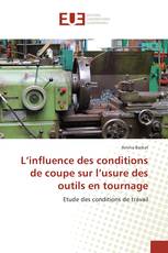 L’influence des conditions de coupe sur l’usure des outils en tournage