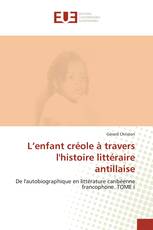 L’enfant créole à travers l'histoire littéraire antillaise