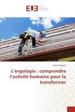 L’ergologie : comprendre l’activité humaine pour la transformer