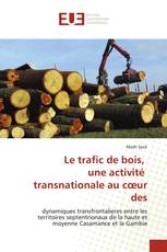 Le trafic de bois, une activité transnationale au cœur des