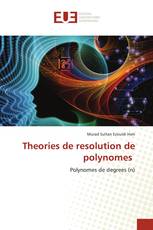 Theories de resolution de polynomes