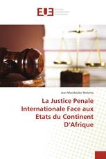 La Justice Penale Internationale Face aux Etats du Continent D’Afrique