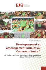 Développement et aménagement urbains au Cameroun tome 1