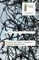 Prières d'un Exilé - Voyages ( Cycle de l'Etoile VIII )