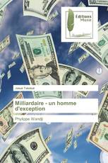 Milliardaire - un homme d'exception