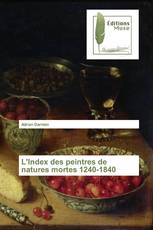 L'Index des peintres de natures mortes 1240-1840