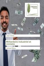 Milliardaire industriel et ministre