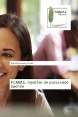 FEMME, mystère de puissance cachée