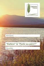 "Kafémi" &amp; "Partir ou périr?"