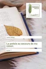 La poésie au secours de ma raison