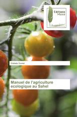 Manuel de l’agriculture ecologique au Sahel