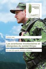 Les aventures involontaires et désignées du soldat Dinjac