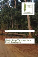 Cahier d'une Traversée de la Forêt Equatoriale